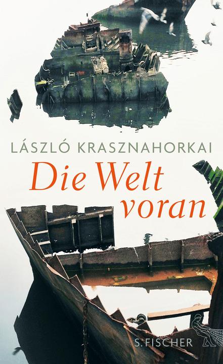 Produktbild Die Welt voran (Deutsch, László Krasznahorkai, 2015)
