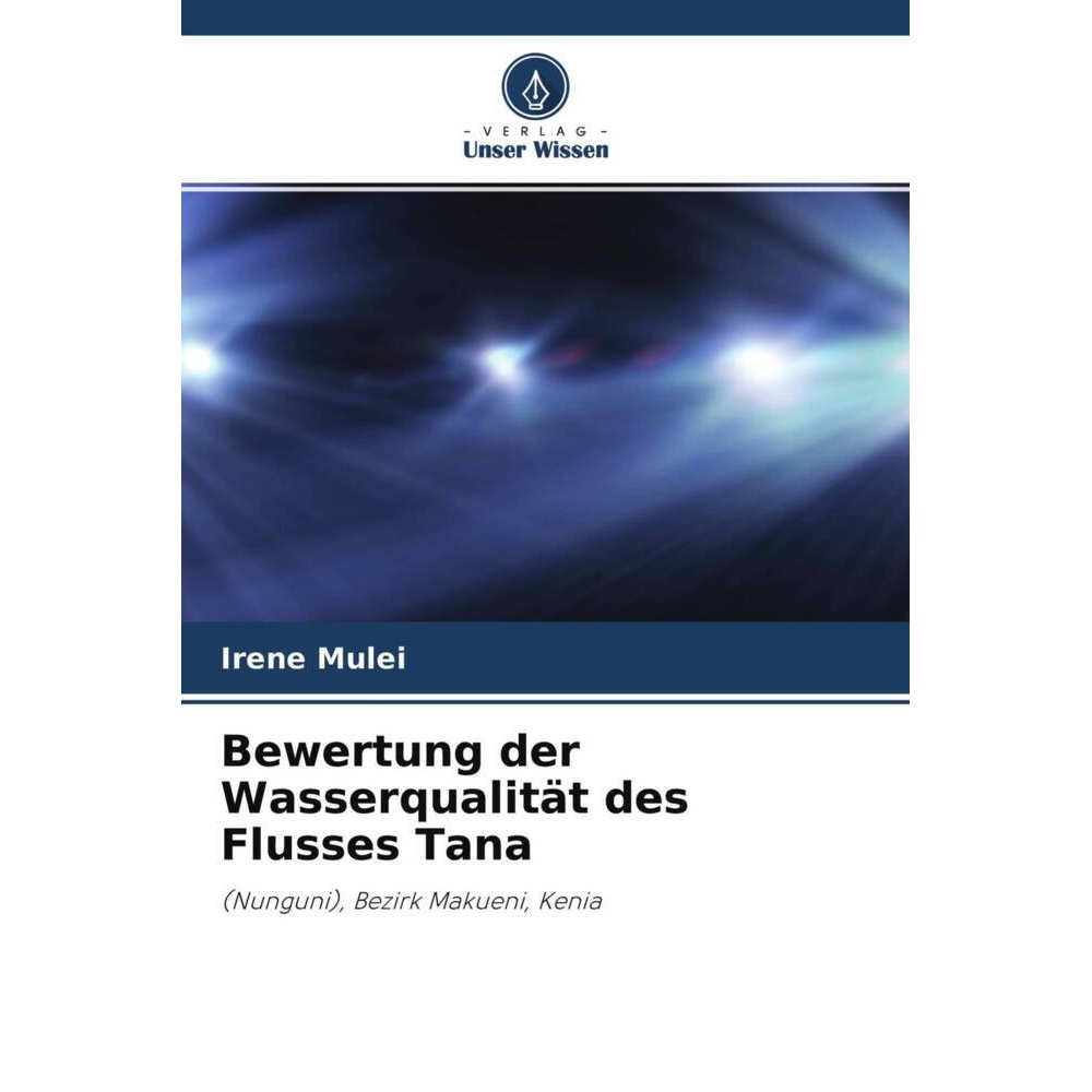 Bewertung der Wasserqualität des Flusses Tana, Fachbücher von Irene Mulei