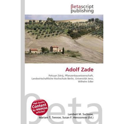 Adolf Zade, Ratgeber von Lambert M. Surhone, Mariam T. Tennoe, Susan F. Henssonow