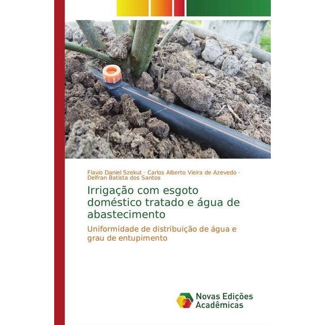 Irrigação com esgoto doméstico tratado e água de abastecimento, Fachbücher von Carlos Alberto Vieira de Azevedo, Delfran...