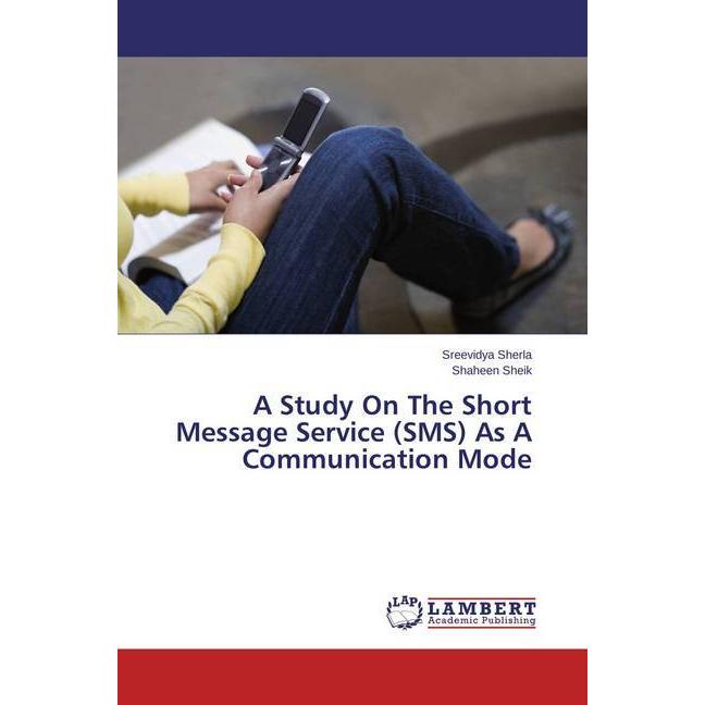 A Study On The Short Message Service (SMS) As A Communication Mode, Fachbücher