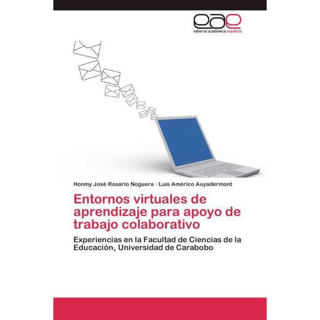 Entornos virtuales de aprendizaje para apoyo de trabajo colaborativo, Fachbücher von Honmy José Rosario Noguera, Luis Am...