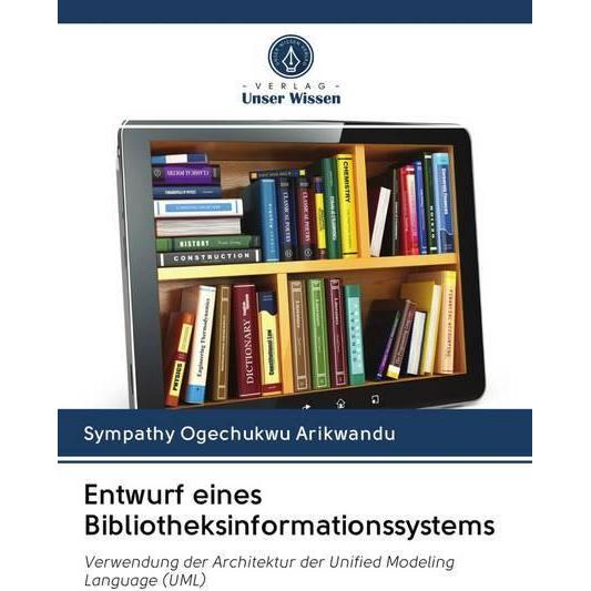 Entwurf eines Bibliotheksinformationssystems, Fachbücher von Sympathy Ogechukwu Arikwandu