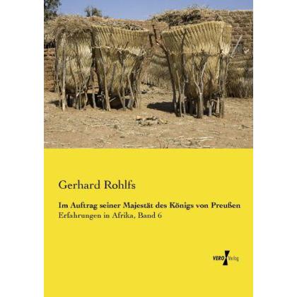 Im Auftrag seiner Majestät des Königs von Preussen, Ratgeber von Gerhard Rohlfs