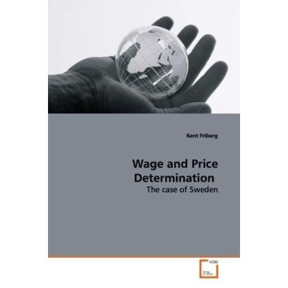 Wage and Price Determination, Fachbücher von Kent Friberg