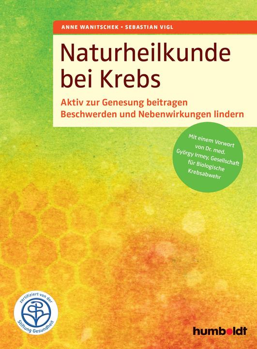 Produktbild Naturheilkunde bei Krebs (Deutsch, Anne Wanitschek, Sebastian Vigl, 2017)