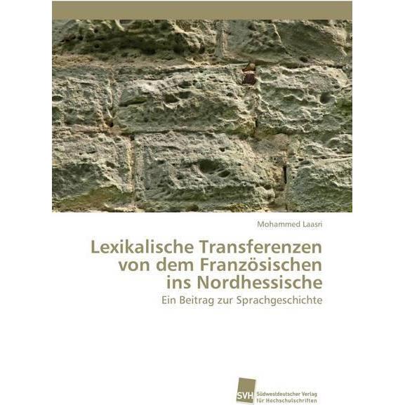 Lexikalische Transferenzen von dem Französischen ins Nordhessische, Fachbücher von Mohammed Laasri