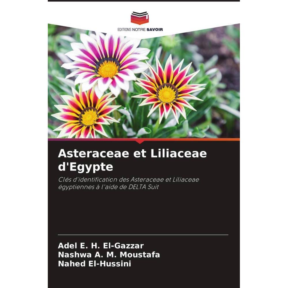 Asteraceae et Liliaceae d'Egypte, Fachbücher von Nashwa A. M. Moustafa, Nahed El-Hussini, Adel E. H. El-Gazzar