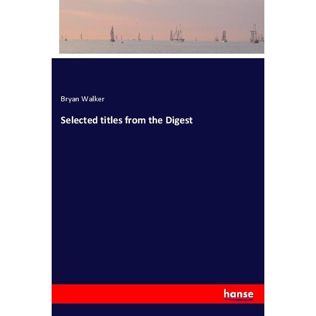 Selected titles from the Digest, Belletristik von Bryan Walker