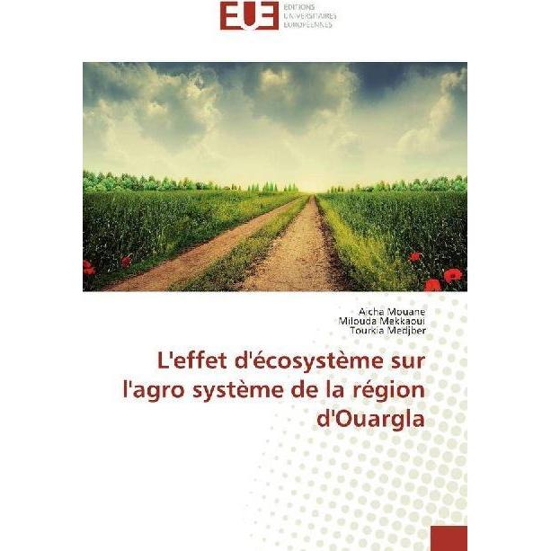 L'effet d'écosystème sur l'agro système de la région d'Ouargla, Fachbücher von Milouda Mekkaoui, Aicha Mouane, Tourkia M...