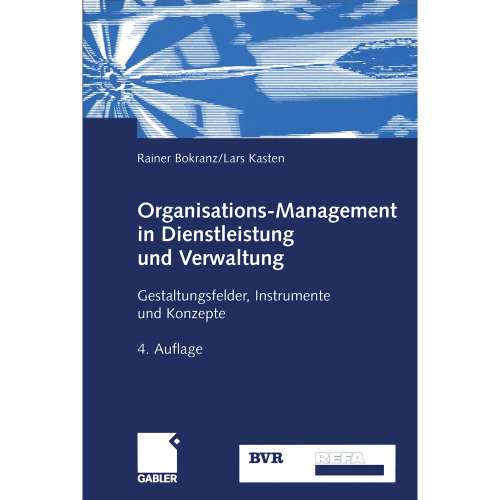 Organisations-Management in Dienstleistung und Verwaltung, Fachbücher von Rainer Bokranz, Lars Kasten