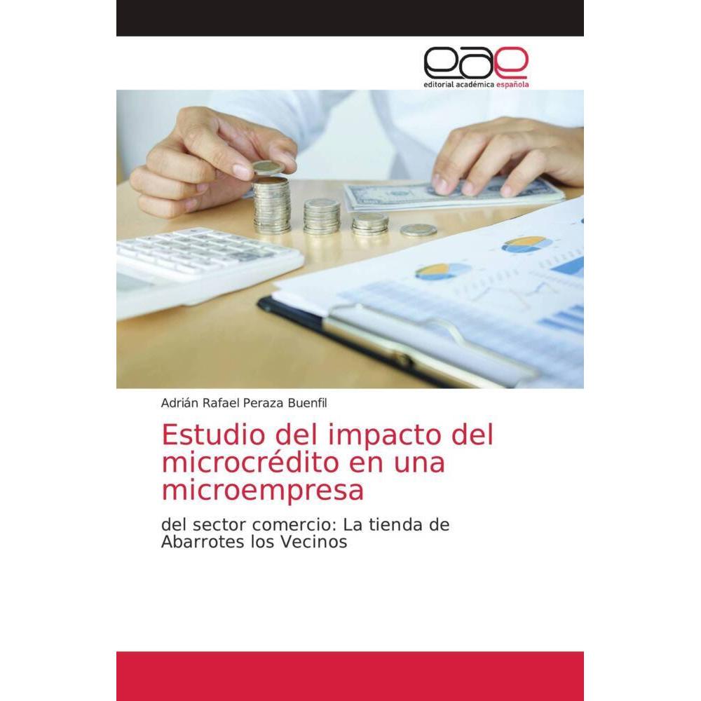 Estudio del impacto del microcrédito en una microempresa, Fachbücher von Adrián Rafael Peraza Buenfil
