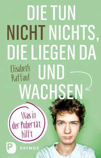 Produktbild Die tun nicht nichts, die liegen da und wachsen (Deutsch, Elisabeth Raffauf, 2022)