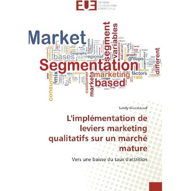 Thumbnail - L'implémentation de leviers marketing qualitatifs sur un marché mature, Fachbücher von Sandy Mazabraud