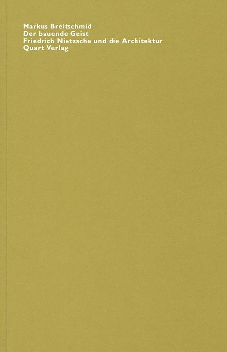 Produktbild Der bauende Geist. Friedrich Nietzsche und die Architektur (Deutsch, Markus Breitschmid, 2016)