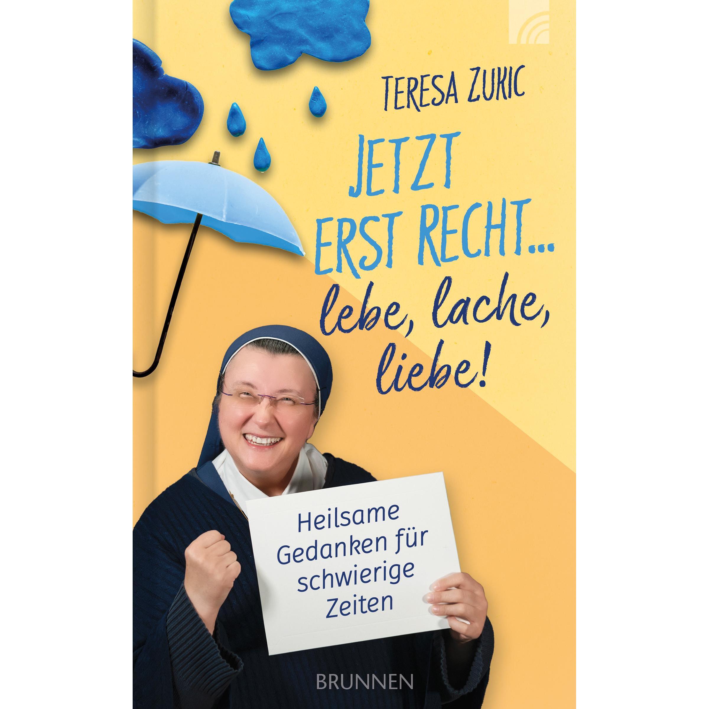 Jetzt erst recht... lebe, lache, liebe!, Sachbücher von Teresa Zukic