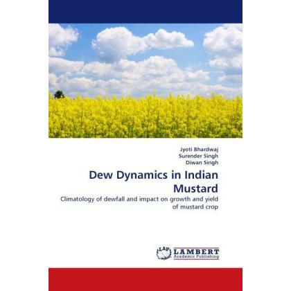 Dew Dynamics in Indian Mustard, Fachbücher von Surender Singh, Diwan Singh, Jyoti Bhardwaj