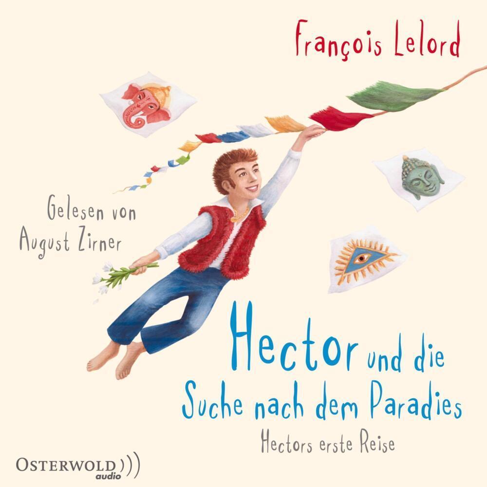 Hector und die Suche nach dem Paradies, Hörbücher von François Lelord, Ralf Pannowitsch, August Zirner
