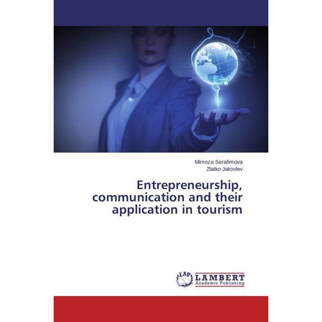 Entrepreneurship, communication and their application in tourism, Fachbücher von Zlatko Jakovlev, Mimoza Serafimova