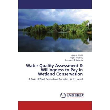 Water Quality Assessment & Willingness to Pay in Wetland Conservation, Fachbücher