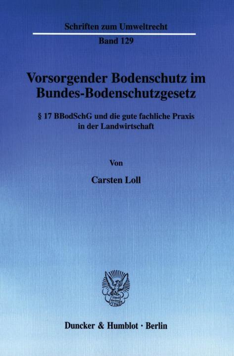 Produktbild Vorsorgender Bodenschutz im Bundes-Bodenschutzgesetz (Deutsch, Carsten Loll, 2003)