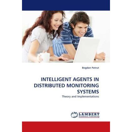 Intelligent Agents In Distributed Monitoring Systems, Fachbücher von Bogdan Patrut
