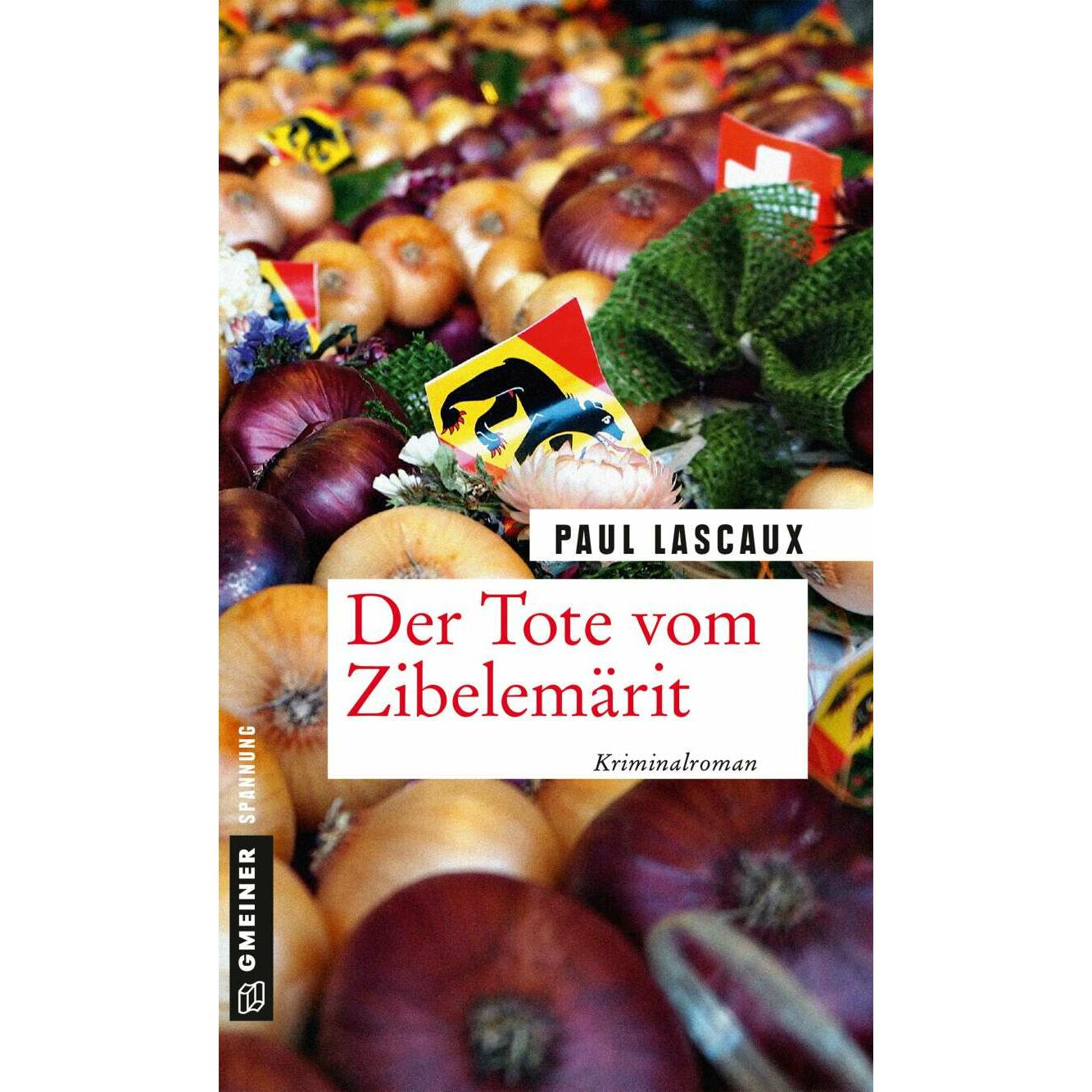 Der Tote vom Zibelemärit, Belletristik von Paul Lascaux