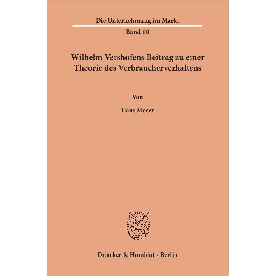 Wilhelm Vershofens Beitrag zu einer Theorie des Verbraucherverhaltens., Fachbücher von Hans Moser