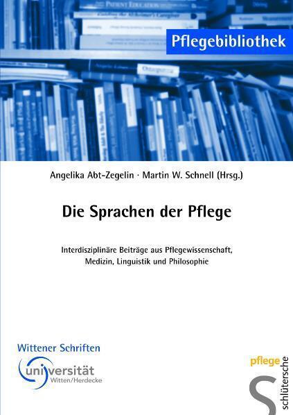 Produktbild Die Sprachen der Pflege (Deutsch, Angelika Abt-Zegelin, Martin W Schnell, 2006)