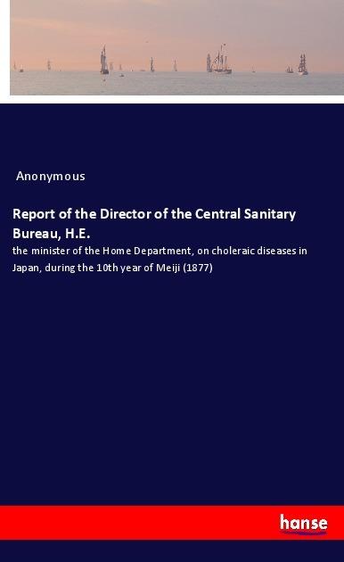 Image du produit Report of the Director of the Central Sanitary Bureau, H.E. (Anonyme, 2018)