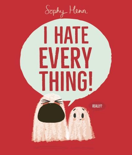 Immagine prodotto I Hate Everything (Inglese, Sophy Henn, 2025)