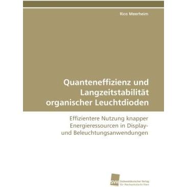 Quanteneffizienz und Langzeitstabilität organischer Leuchtdioden, Fachbücher von Rico Meerheim
