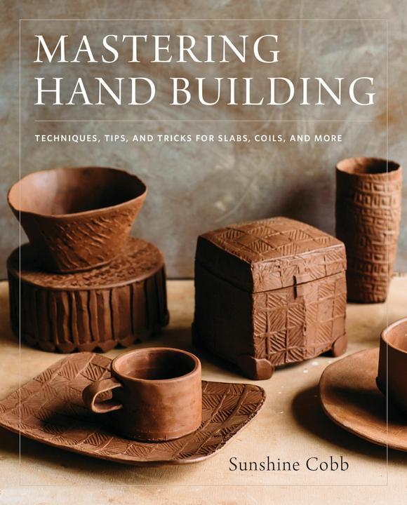 Produktbild Mastering Hand Building (Englisch, Cobb Sunshine, 2018)