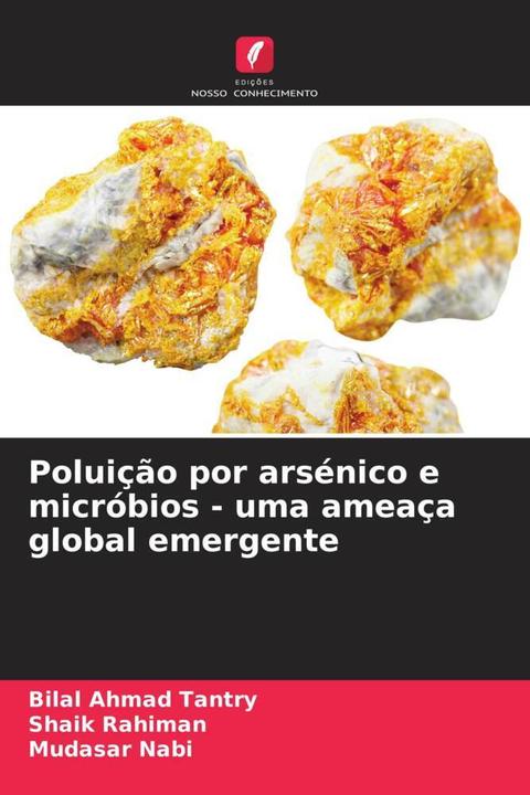 Produktbild Poluição por arsénico e micróbios - uma ameaça global emergente (Bilal Ahmad Tantry, Mudasar Nabi, Shaik Rahiman, 2024)