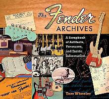 Produktbild Wheeler Tom the Fender Archives Scrapbook Artifacts Treasures Bam Book (Englisch, Tom Wheeler, 2014)