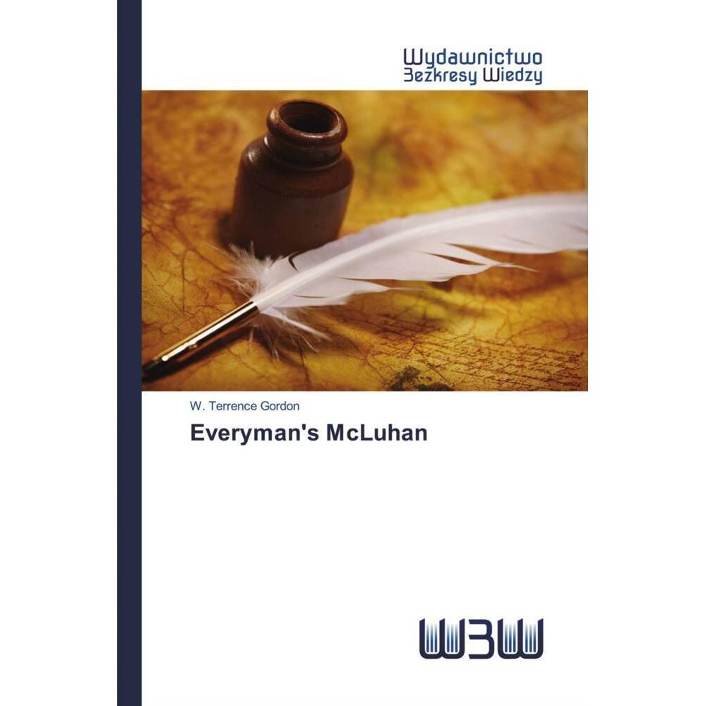Everyman's McLuhan, Fachbücher von W. Terrence Gordon