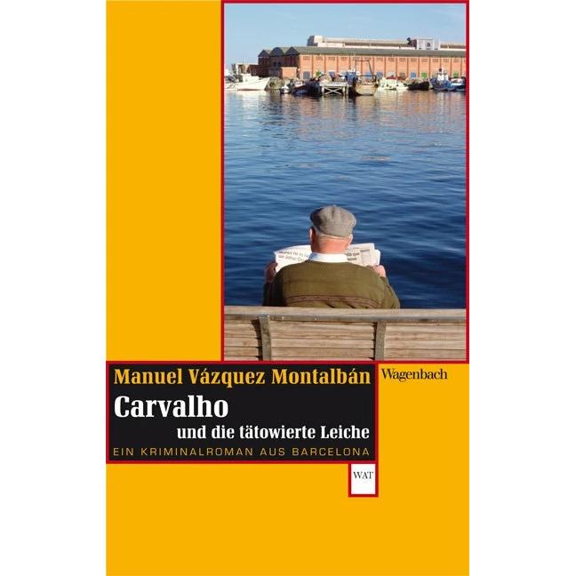 Carvalho und die tätowierte Leiche, Belletristik von Manuel Vázquez Montalbán