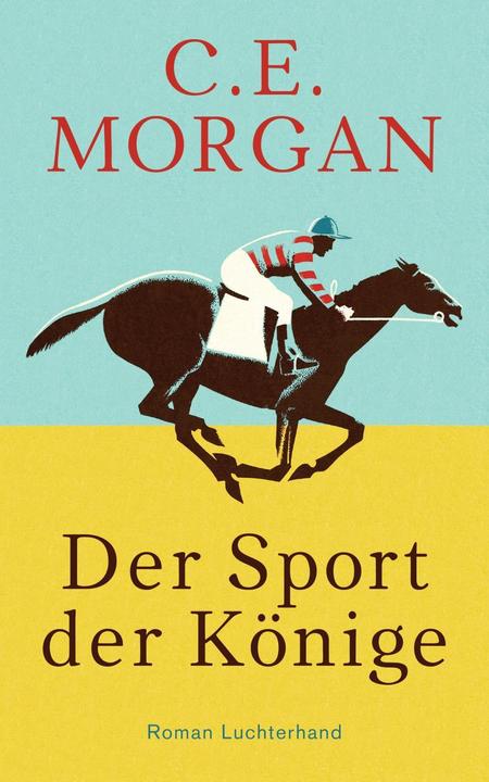 Produktbild Der Sport der Könige (Deutsch, C. E. Morgan, 2018)