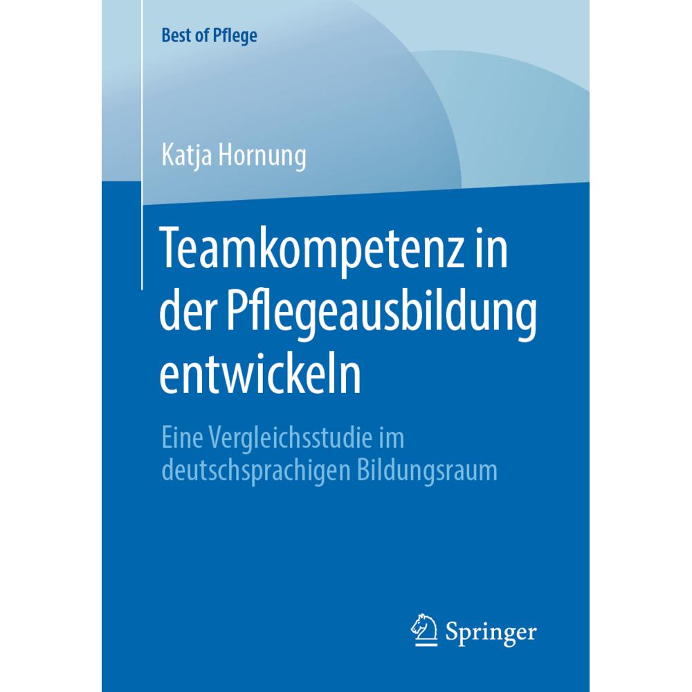 Teamkompetenz in der Pflegeausbildung entwickeln, Fachbücher von Katja Hornung