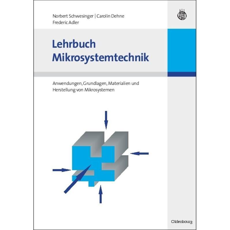 Lehrbuch Mikrosystemtechnik, Fachbücher von Frederic Adler, Norbert Schwesinger, Carolin Dehne