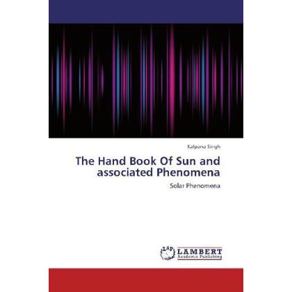 The Hand Book Of Sun and associated Phenomena, Fachbücher von Kalpana Singh