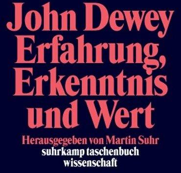 Produktbild Erfahrung, Erkenntnis und Wert (Deutsch, John Dewey, 2004)