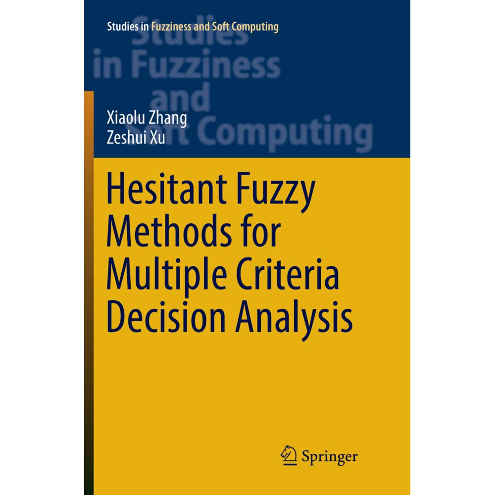 Hesitant Fuzzy Methods for Multiple Criteria Decision Analysis, Fachbücher von Zeshui Xu, Xiaolu Zhang