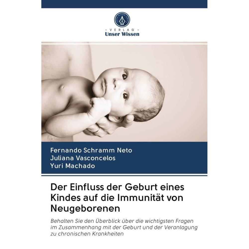 Der Einfluss der Geburt eines Kindes auf die Immunität von Neugeborenen, Fachbücher von Juliana Vasconcelos, Fernando Sc...