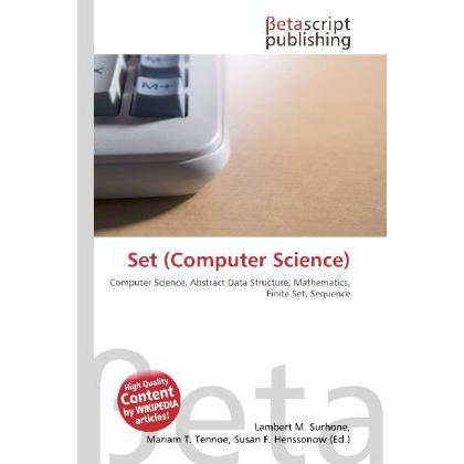 Set (Computer Science), Fachbücher von Lambert M. Surhone, Mariam T. Tennoe, Susan F. Henssonow