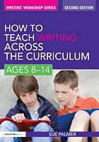 Produktbild How to Teach Writing Across the Curriculum (Englisch, Sue Palmer, 2011)