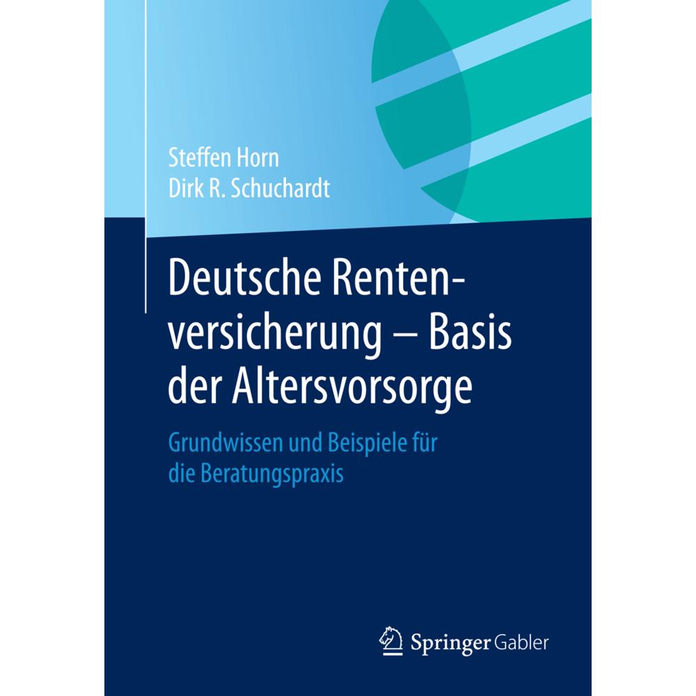 Deutsche Rentenversicherung - Basis der Altersvorsorge, Fachbücher von Steffen Horn, Dirk R. Schuchardt