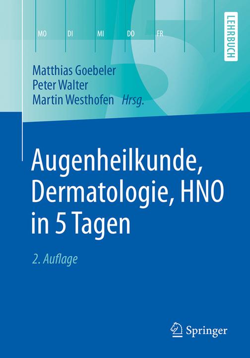 Produktbild Augenheilkunde, Dermatologie, HNO in 5 Tagen (Deutsch, Martin Westhofen, Matthias Goebeler, Peter Walter, 2018)