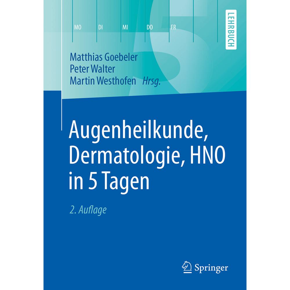 Augenheilkunde, Dermatologie, HNO in 5 Tagen, Fachbücher von Martin Westhofen, Matthias Goebeler, Peter Walter