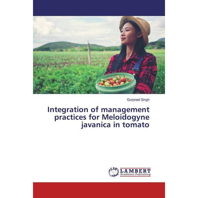 Integration of management practices for Meloidogyne javanica in tomato, Fachbücher von Gurpreet Singh